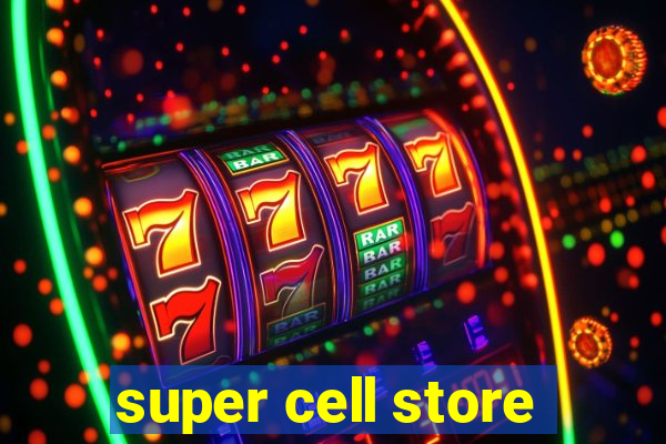 super cell store